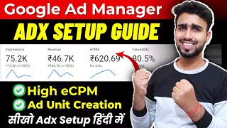 Google Ad Manager Complete Guide  Adx Ads Placement  How Create Adx Ads  Adx Setup In Hindi [upl. by Sommers]