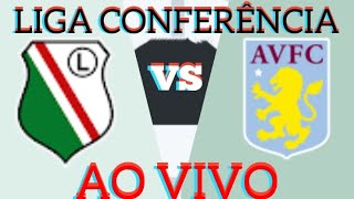 LÉGIA VARSÓRIA X ASTON VILLA AO VIVO  LIGA CONFERÊNCIA 21092023 NARRAÇÃO [upl. by Sorips]