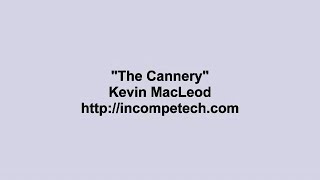 Kevin MacLeod  The Cannery [upl. by Kirsch]