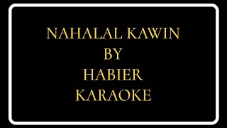 Nahalal Kawin Karaoke By Habier [upl. by Edith]