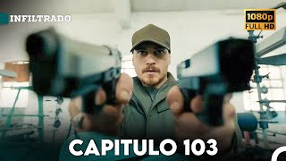 Infiltrado Capítulo 103 Doblado en Español FULL HD [upl. by Erdnael]