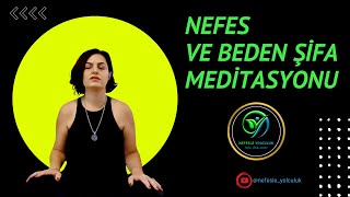 NEFES VE BEDEN ŞİFA MEDİTASYONU [upl. by Neehsar368]