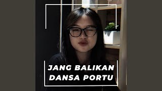 JANG BALIKAN DANSA PORTU [upl. by Ylerebmik]