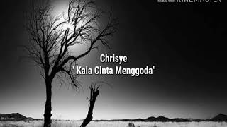 Chrisye  Kala Cinta Menggoda  Lirik [upl. by Arraek70]