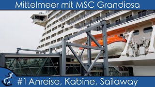 Mittelmeer mit MSC Grandiosa  1 Anreise Kabine amp Sailaway  KreuzfahrtVlog 2022  4K UHD [upl. by Anneyehc]