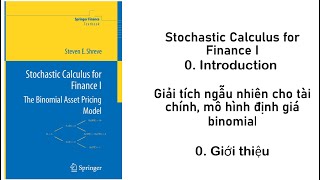 0 Stochastic Calculus for Finance I  Giải tích ngẫu nhiên dùng trong tài chính  Giới thiệu [upl. by Cynera]