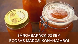 Sárgabarack dzsem Borbás Marcsi konyhájából [upl. by Themis]