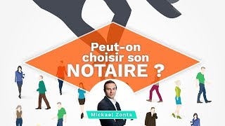 BIEN CHOISIR son NOTAIRE  pourquoi et comment [upl. by Macmillan]