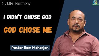 I Didnt Chose God He Chose Me ll Pastor Ram Maharjan [upl. by Asare975]