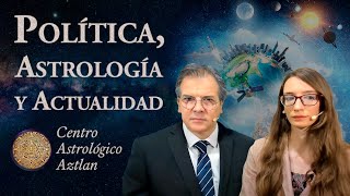 Política Astrología y Actualidad  Centro Astrológico Aztlan [upl. by Denae258]