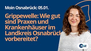 0501 Grippewelle Wie gut sind Praxen und Krankenhäuser im Landkreis Osnabrück vorbereitet [upl. by Hermina398]