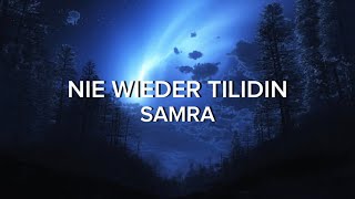 SAMRA  NIE WIEDER TILIDIN Lyrics [upl. by Khorma]