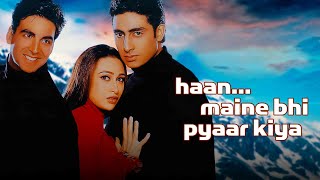 Haan Maine Bhi Pyaar Kiya  Full Movie  Akshay Kumar  Karishma Kapoor  Abhishek Bachchan [upl. by Namrac]