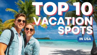 10 Best Vacation Spots In Usa To Visit With Family 2024 [upl. by Merrell538]