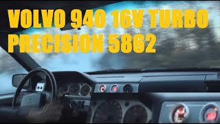 Volvo 940 turbo 16v with precision 5862 InCar cam [upl. by Enej]