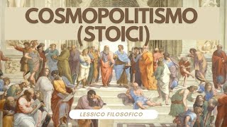 Lessico filosofico Cosmopolitismo stoici [upl. by Nired]