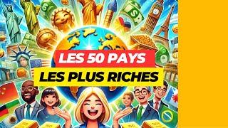 Liste des 50 pays les plus riches du monde en 2024 🌍💰 [upl. by Eelyak899]