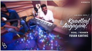 Kadhal Oru Aagayam  New Tamil Cover Song  Imaikkah Nodigal  Hiphop Thamizha [upl. by Ycats733]