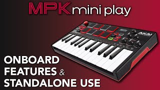 Akai Pro MPK Mini Play MK3  Onboard Features amp Standalone Use [upl. by Jac784]