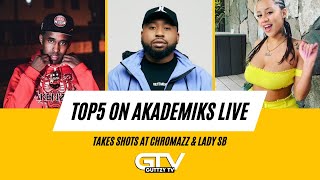 Top 5 On Akademiks Live Takes Shots At Chromazz amp Lady SB [upl. by Harley181]