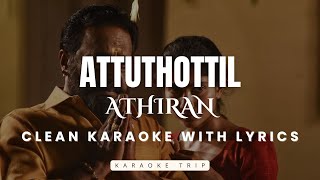 Aattuthottil Clean Karaoke with Lyrics HD I Athiran aattuthottil athiran karaoke [upl. by Htebazileharas797]