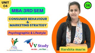 psychographic amp lifestyle  consumer behavior  unit 4  3rd SEM  MBA VvStudy [upl. by Warms]