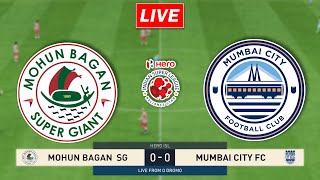 🔴LIVE  Mohun Bagan SG vs Mumbai City FC  Hero Indian Super League Match isl2023 [upl. by Reagen]