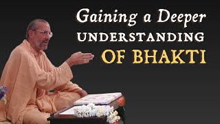 Gaining a Deeper Understanding of Bhakti  Swami BG Narasingha Maharaja [upl. by Noevart]