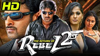 The Return of Rebel 2 HD  प्रभास की सुपरहिट एक्शन हिंदी डब्ड मूवी l अनुष्का शेट्टीहंसिका मोटवानी [upl. by Zelig]