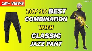 Top 10 Best Dress Combination In Free Fire With Classic Jazz Pant  Free Fire Pro Dress Combination [upl. by Naerb]