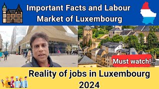 Important Facts and Labor Market of Luxembourg 🇱🇺  reality of jobs in Luxembourg 2024  Must Watch [upl. by Zahavi]