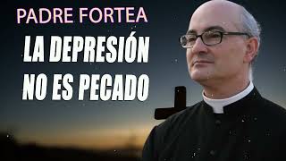 Padre Fortea  La depresión no es pecado [upl. by Anidene]