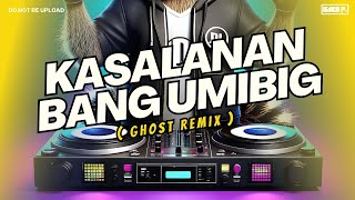 NEW GHOST REMIX  KASALANAN BANG UMIBIG  DJ GABS P [upl. by Adnovad]