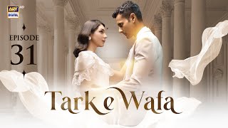 Tark e Wafa Episode 31  7 August 2024 English Subtitles  ARY Digital Drama [upl. by Ermine]