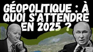 Géopolitique  quelles perspectives pour 2025 [upl. by Mutua]