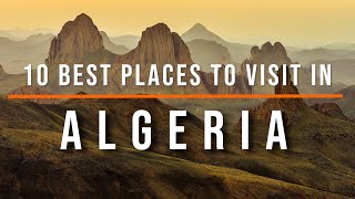 10 Top Places To Visit In Algeria  Travel Video  Travel Guide  SKY Travel [upl. by Shakespeare]