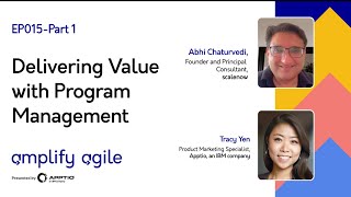 Amplify Agile EP15  Delivering Value with Program Management [upl. by Rosenblum531]