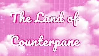 The Land of Counterpane [upl. by Nannie]