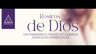 Ejercicios Espirituales 2023 Rostros de Dios Día 1 [upl. by Aleck538]