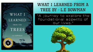 What I Learned from the Trees journey to explore the foundational aspects of our lives Audio Book [upl. by Enelrae]