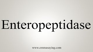 How To Say Enteropeptidase [upl. by Slen]