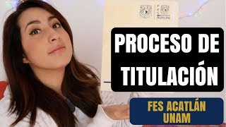 CÓMO TITULARTE  FES ACATLÁN UNAM EXPLICADO PASO A PASO [upl. by Dietsche]