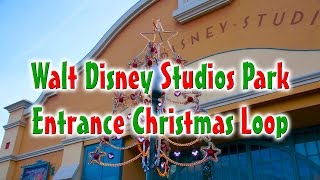 Walt Disney Studios Park Entrance Christmas Loop [upl. by Thordia]