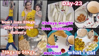 45 Days weight lose challengeDay 23from76 kgs to 56how i lose 20kgs after my csecton delivery [upl. by Sucramal]