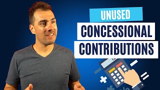 How Do Unused Concessional Contributions Work AKA CatchUp Concessional Contributions [upl. by Azitram]