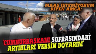 quotCumhurbaşkanı SOFRASINDAKİ artıkları versin DOYARIMquot Sokak Röportajı [upl. by Lauretta]