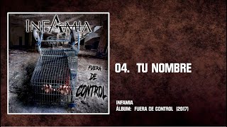 Infamia  04 Tu Nombre Fuera de Control 2017 [upl. by Puff430]