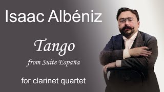 Albéniz  Tango from Suite España  for clarinet quartet [upl. by Cathee560]