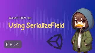 Using SerializeFieldเรียนรู้การใช้งาน SerializeField  Game Development in Unity 101 EP 4 [upl. by Karoly]