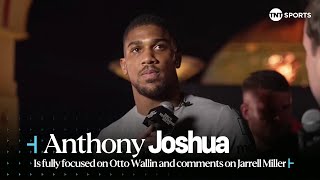 quotHES A DRUG CHEATquot 😳  Anthony Joshua on Jarrell Miller and being fully focused on Otto Wallin 🥊 [upl. by Ancalin]